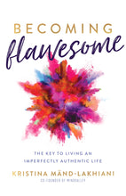 Load image into Gallery viewer, Becoming Flawesome: The Key to Living an Imperfectly Authentic Life (HARDCOVER - 1st Edition + Free Bonus)