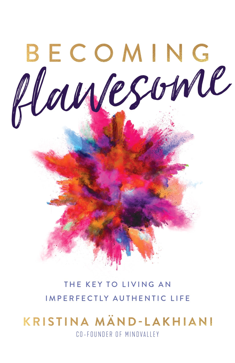 Becoming Flawesome: The Key to Living an Imperfectly Authentic Life (HARDCOVER - 1st Edition + Free Bonus)